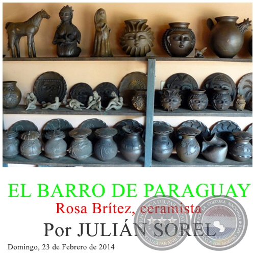 EL BARRO DE PARAGUAY - Rosa Brtez, ceramista - Por JULIN SOREL - Domingo, 23 de Febrero de 2014